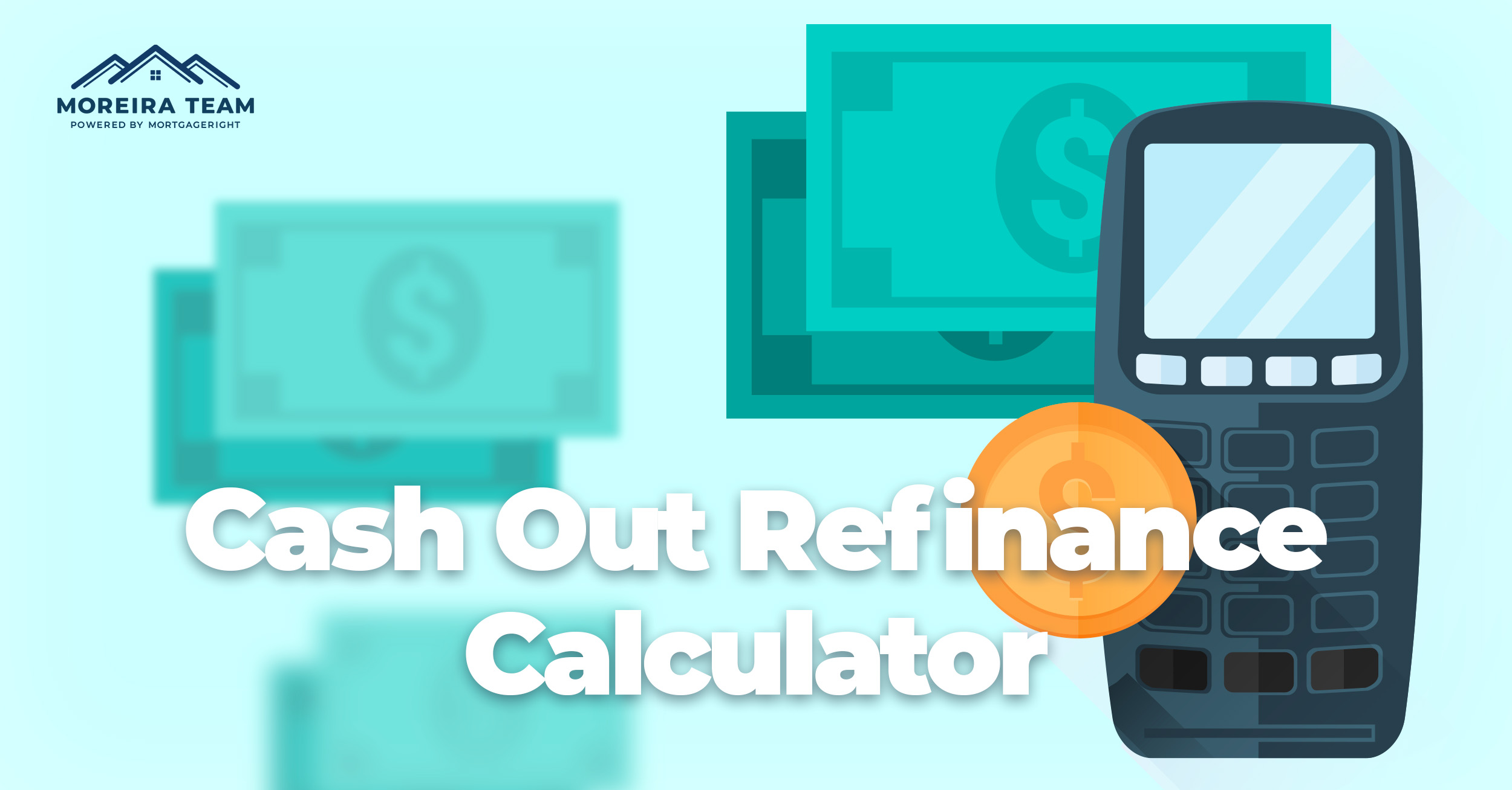 Cash Out Refinance Calculator