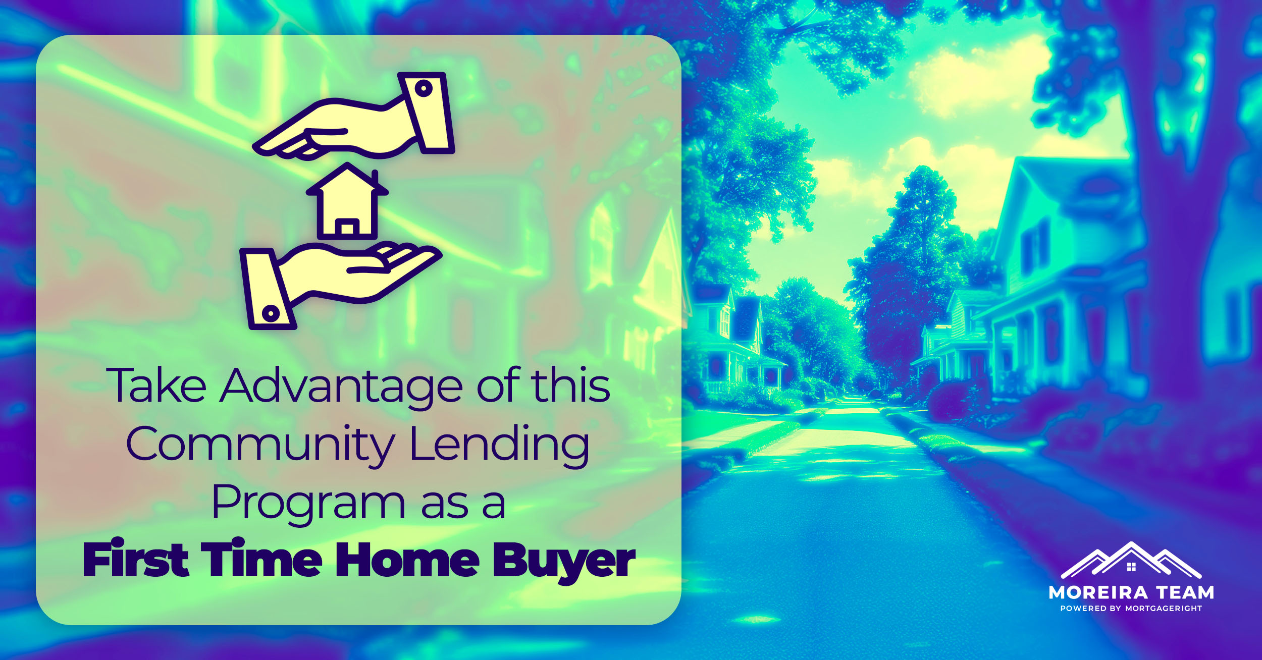 Take Advantage of the My Community Lending Program as a First Time Home Buyer