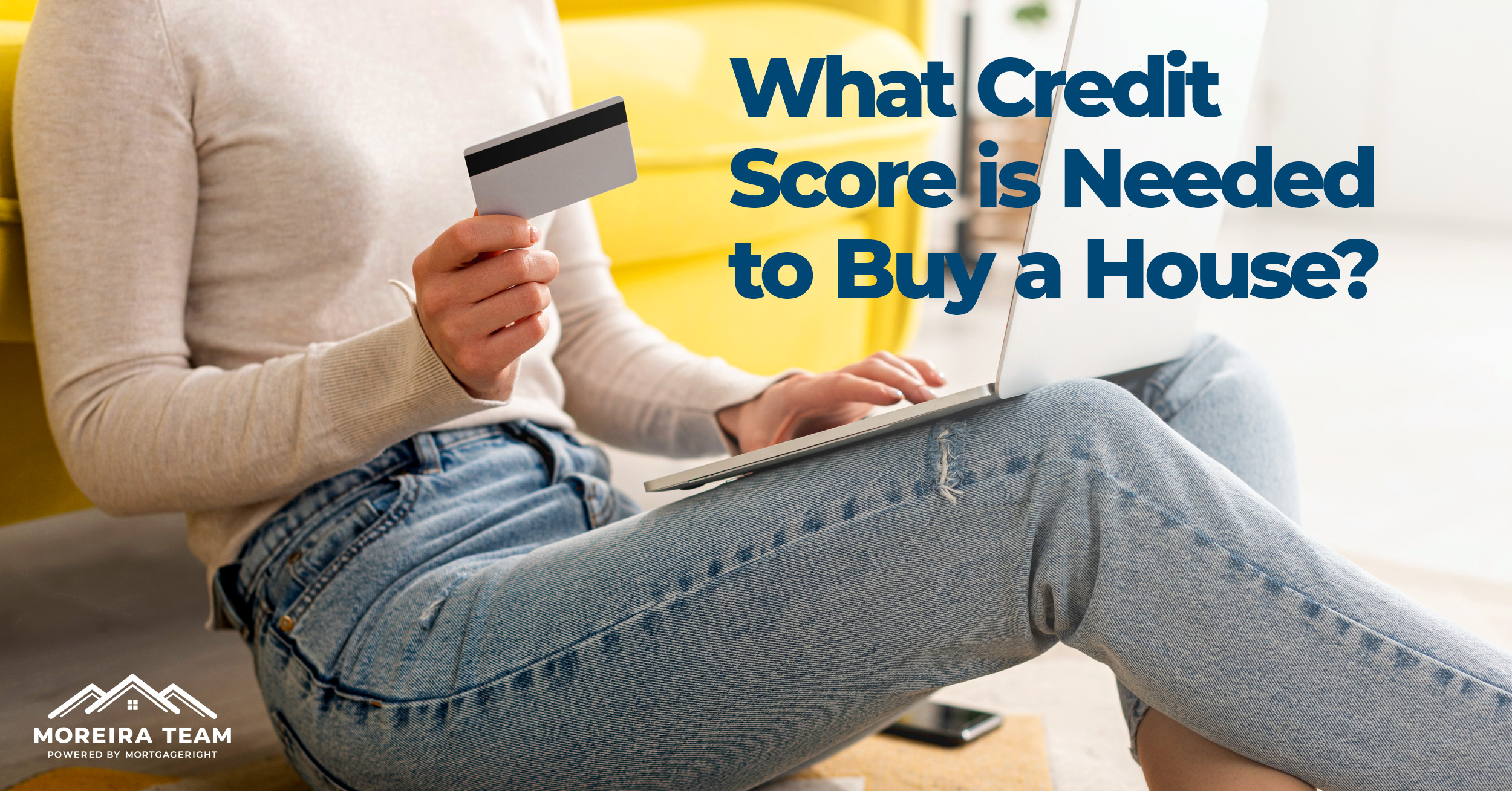whwt credit score is needed to buy a house