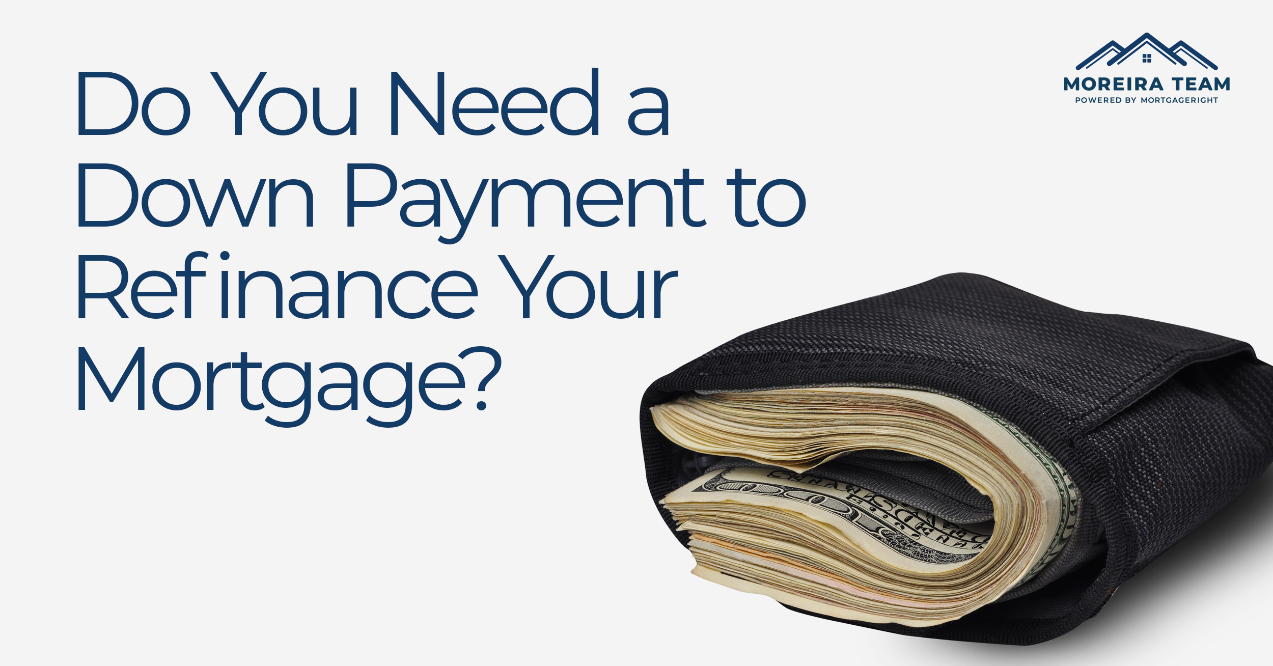Do I need a down payment for a refinance