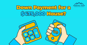Down payment amount on a $475,000 house