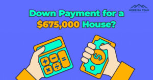 Down payment amount on a $675,000 house