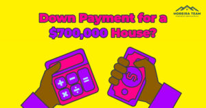 Down payment amount on a $700,000 house
