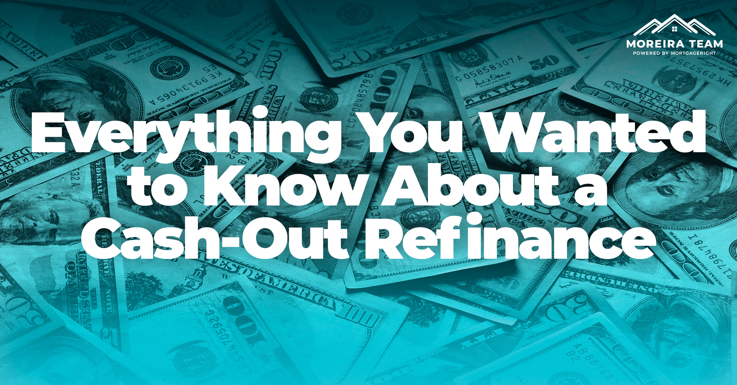 Everything You Wanted to Know About a Cash-Out Refinance
