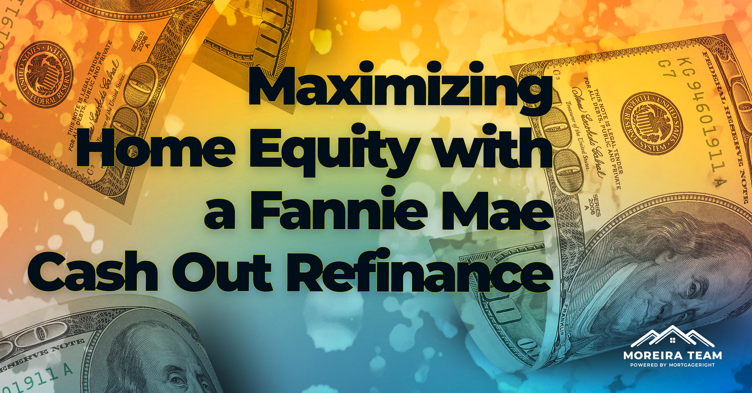 Maximizing Home Equity with a Fannie Mae Cash Out Refinance