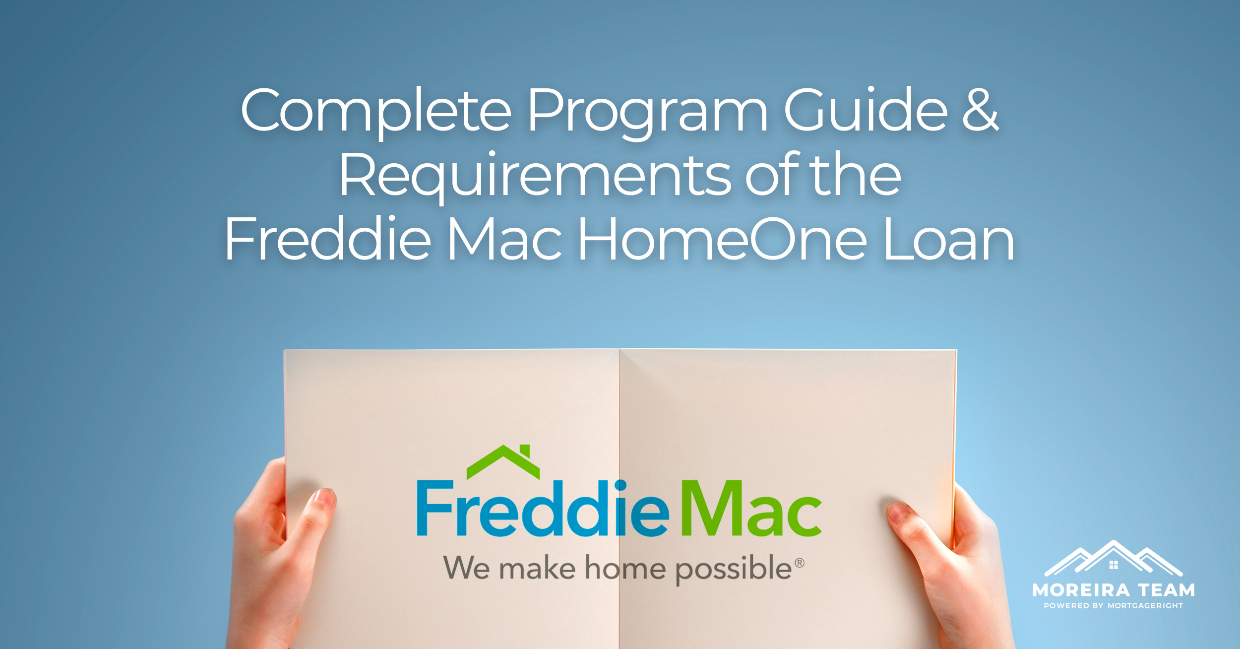 Complete Program Guide & Requirements of the Freddie Mac HomeOne Loan