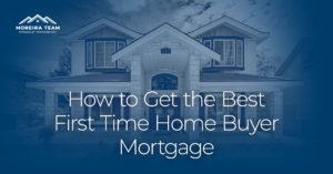 Get the best first time homebuyer mortgage