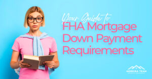 your guide to fha mortgage down payment requirements