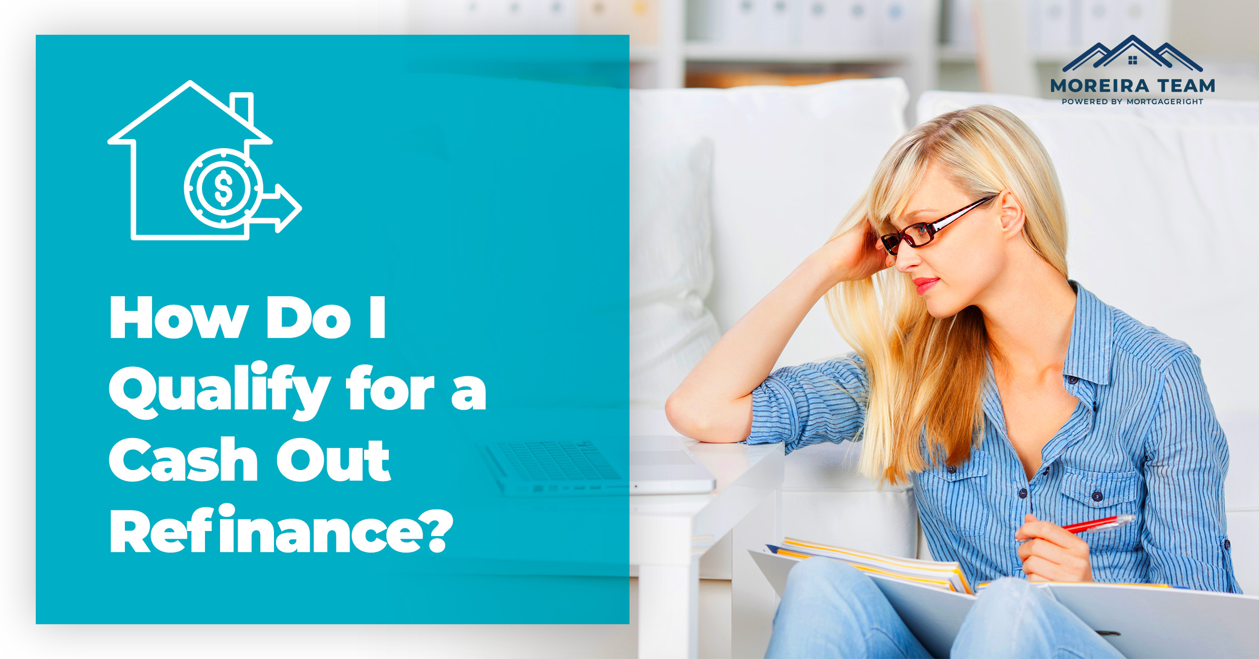 How do i qualify for a cash out refinance