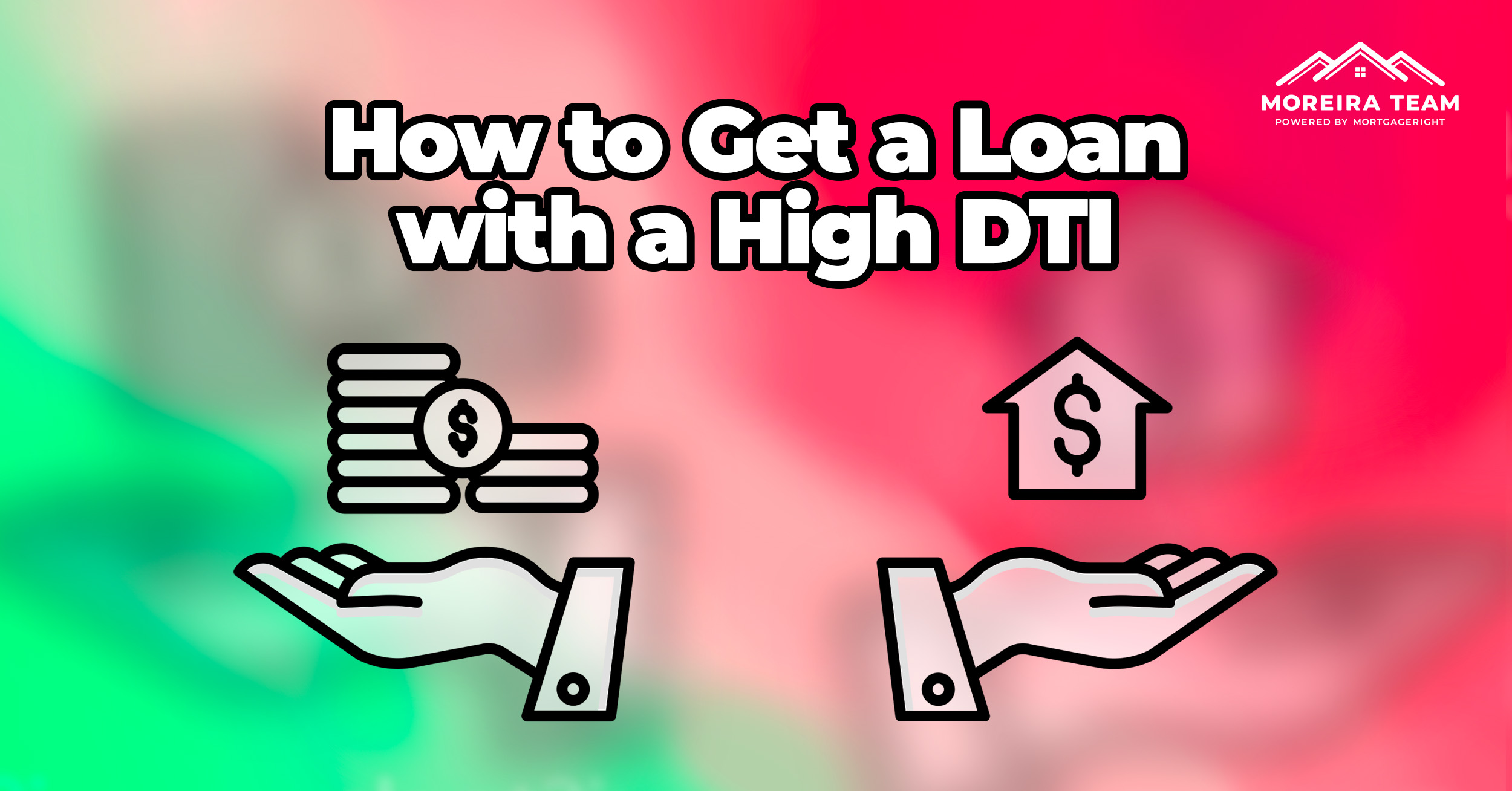 How to get a loan with a high DTI ratio