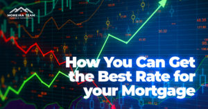How to get the best rates on your mortgage