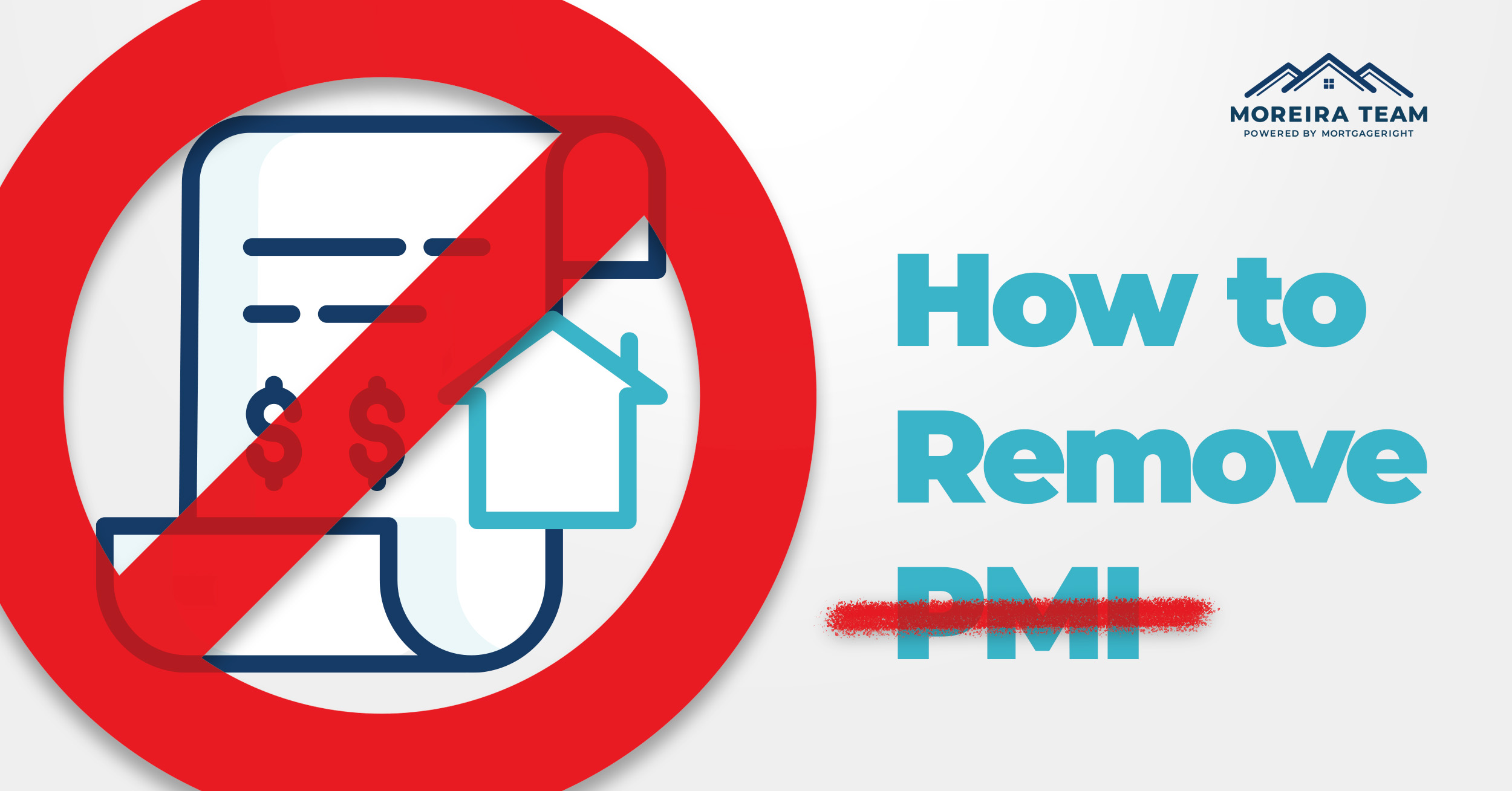 How to Remove PMI: Get Rid of Conventional PMI or FHA MIP