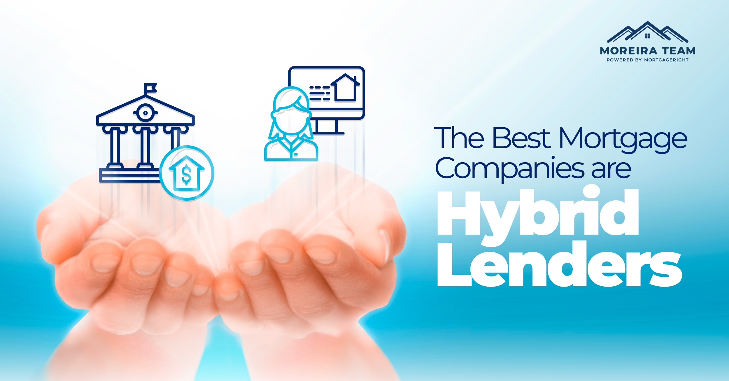 The Best Mortgage Companies are Hybrid Lenders – Here’s Why