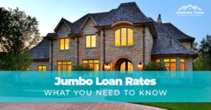 Jumbo Loan Rates – What You Need to Know