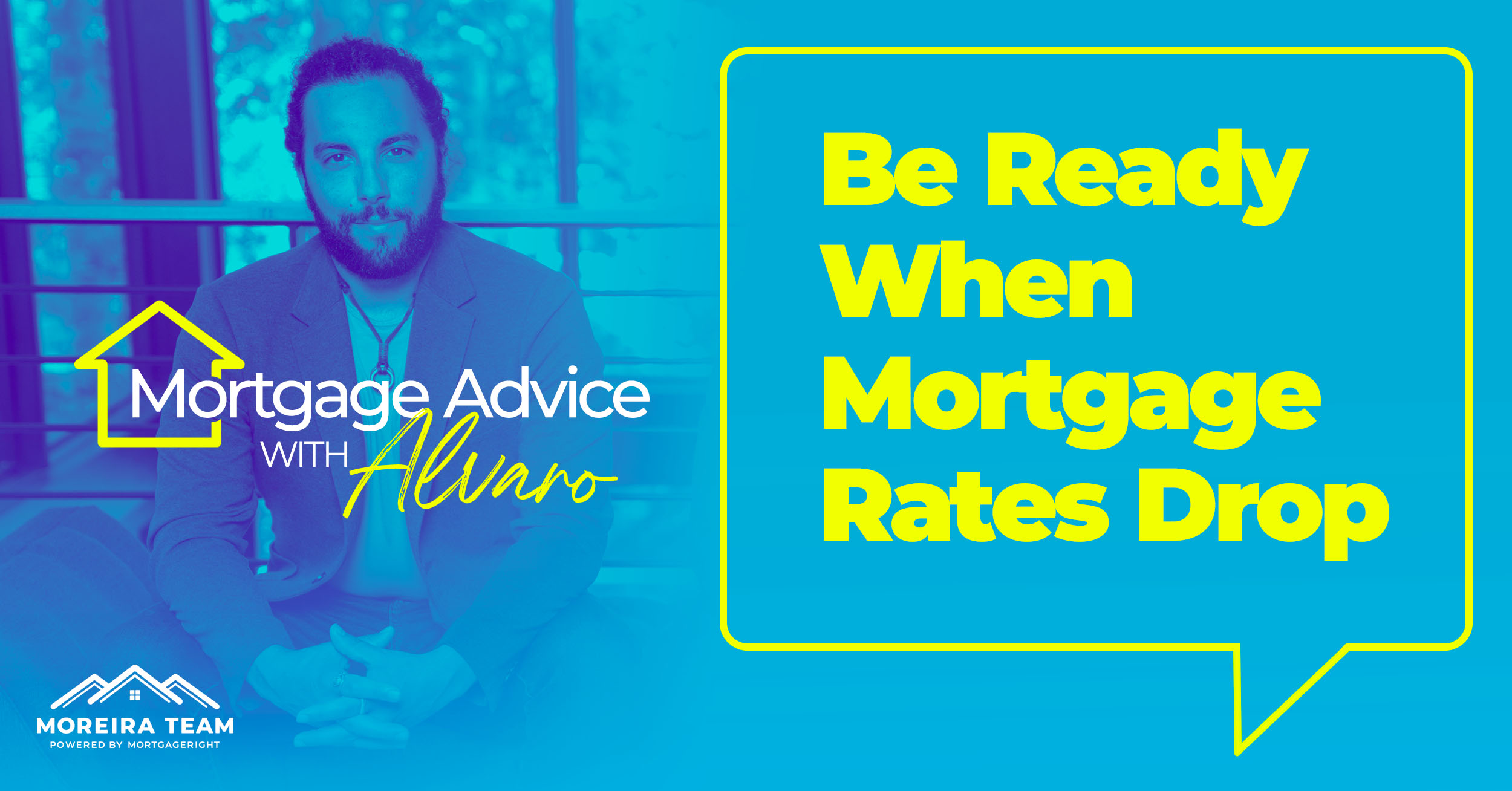 Mortgage Advice with Alvaro: Be Ready When Mortgage Rates Drop in Georgia