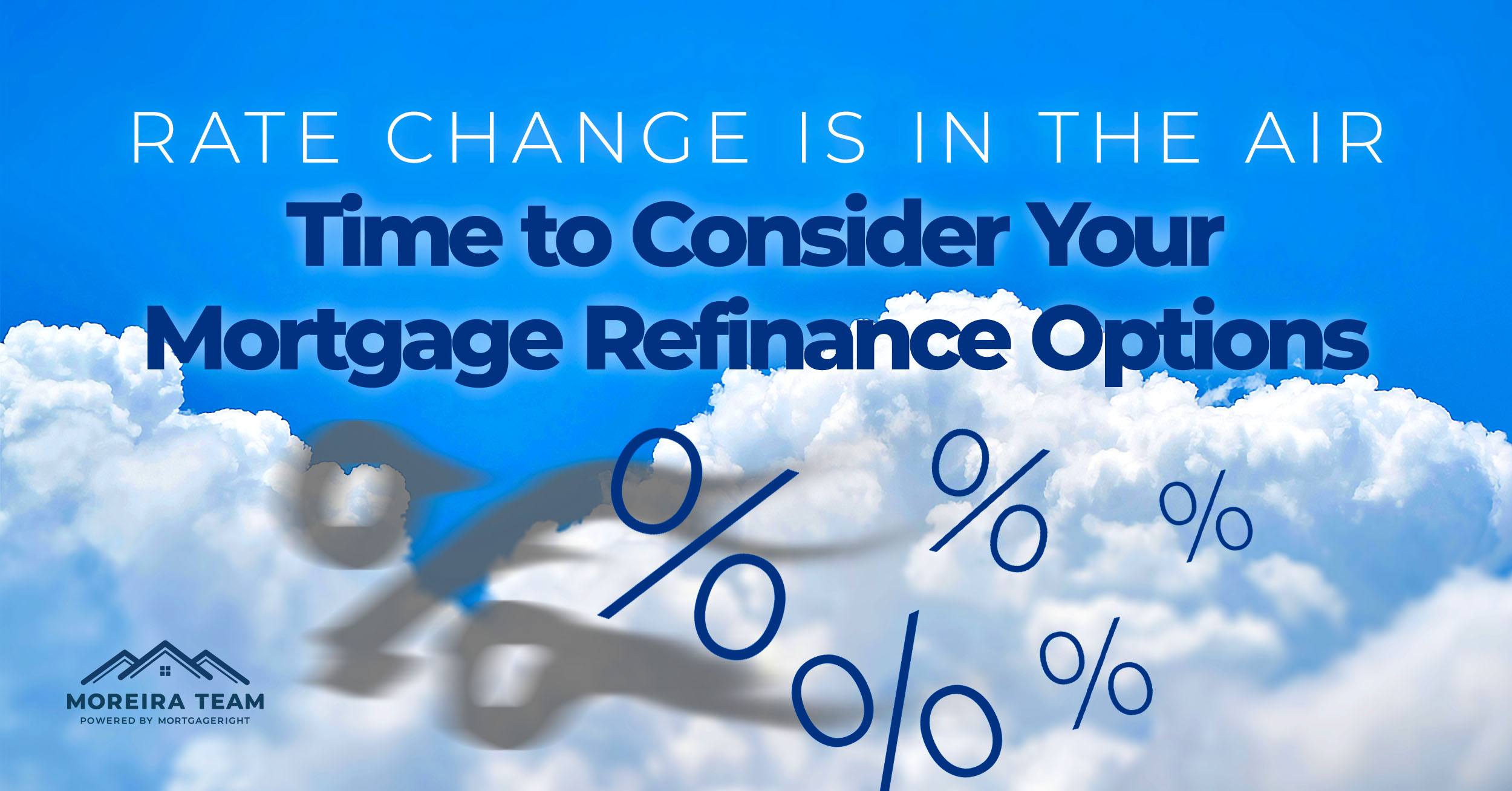 rate change is in the air, refinance time is now