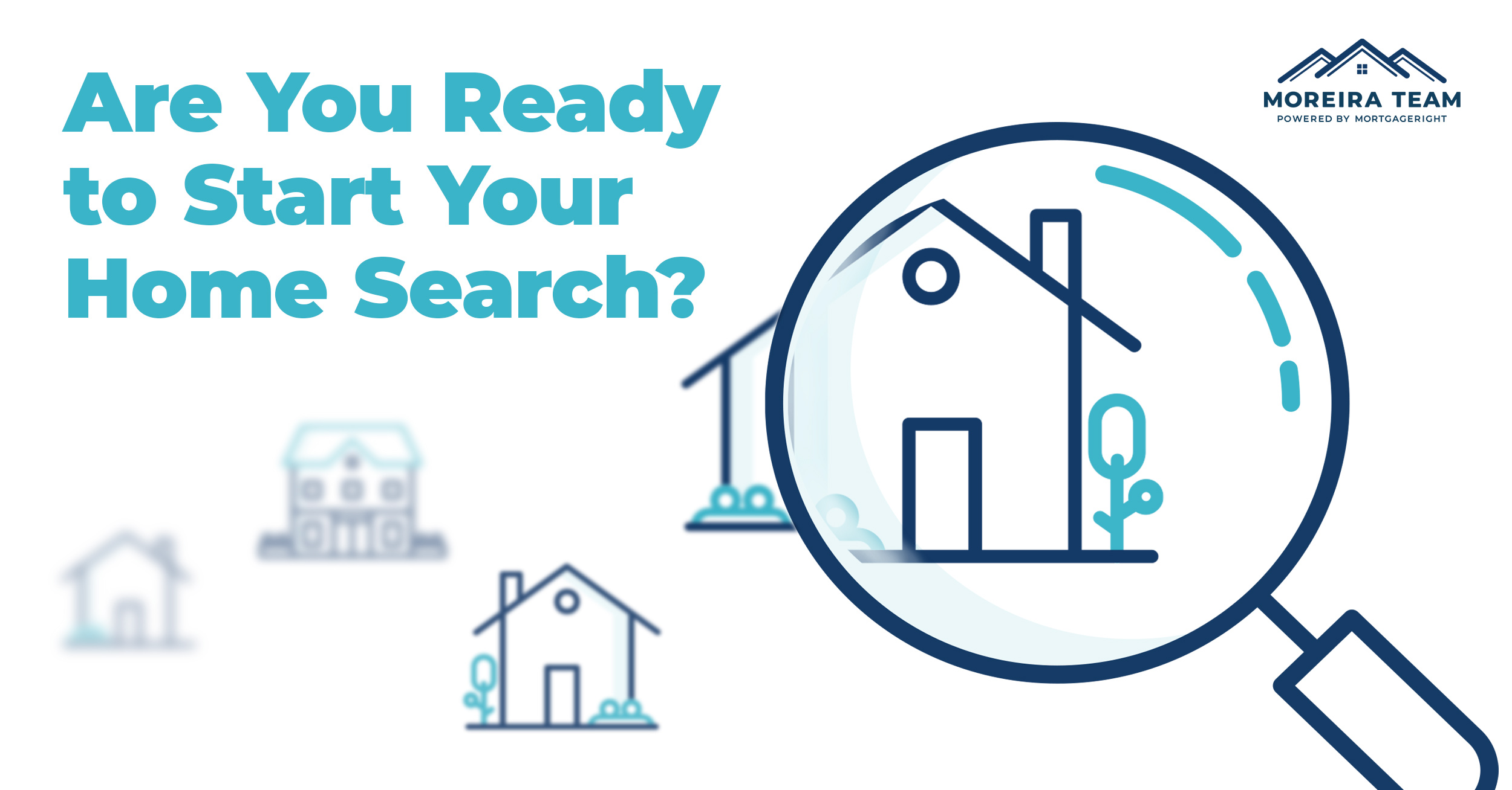 Buying a Home – Are You Ready to Start Your Home Search?