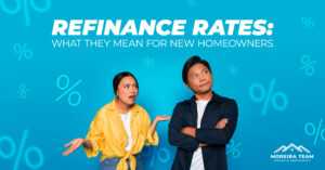 Refinance rates and what they mean for new homeowners