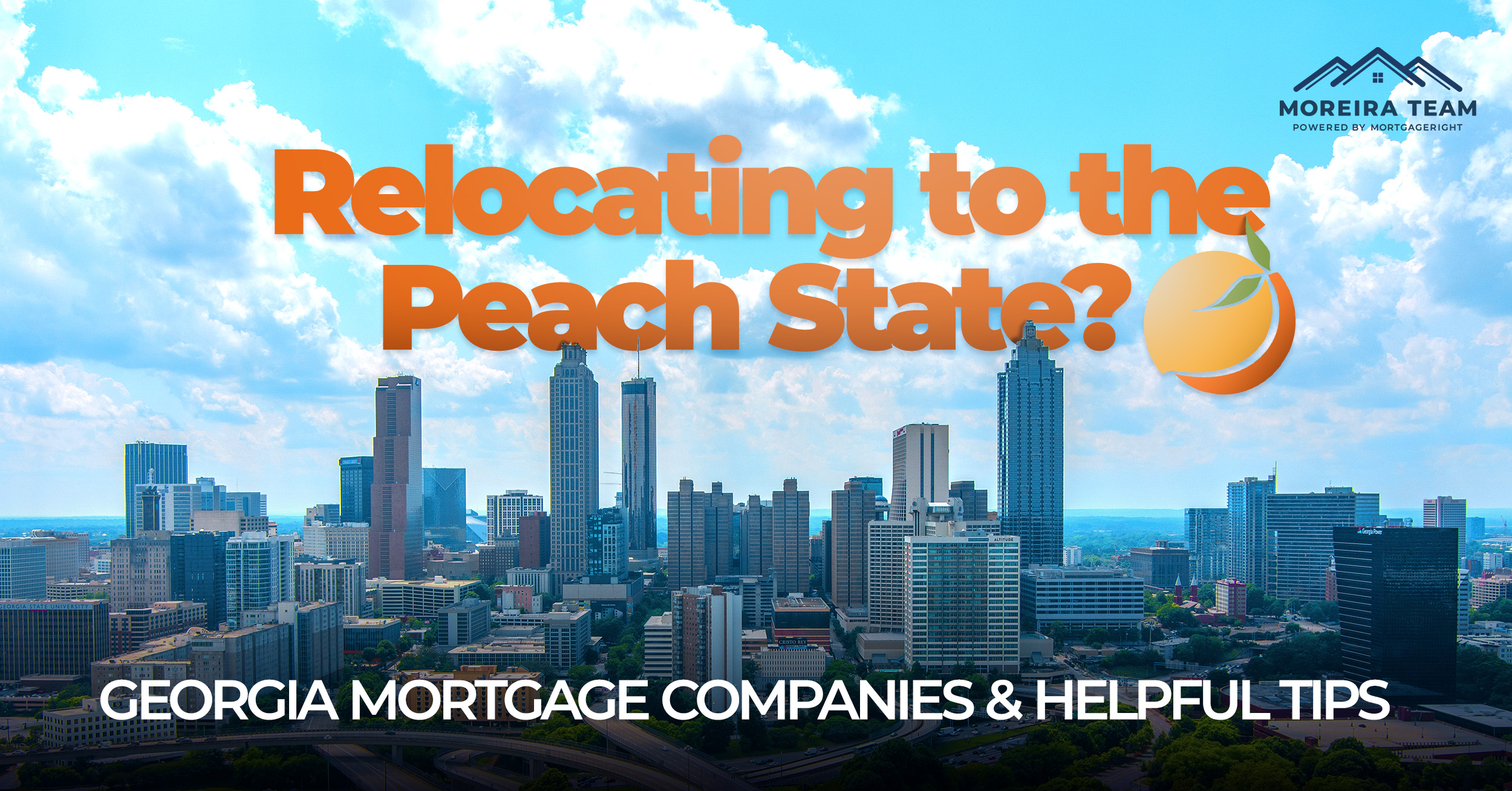Mortgage Companies in Georgia & Other Helpful Tips for Relocating to the Peach State