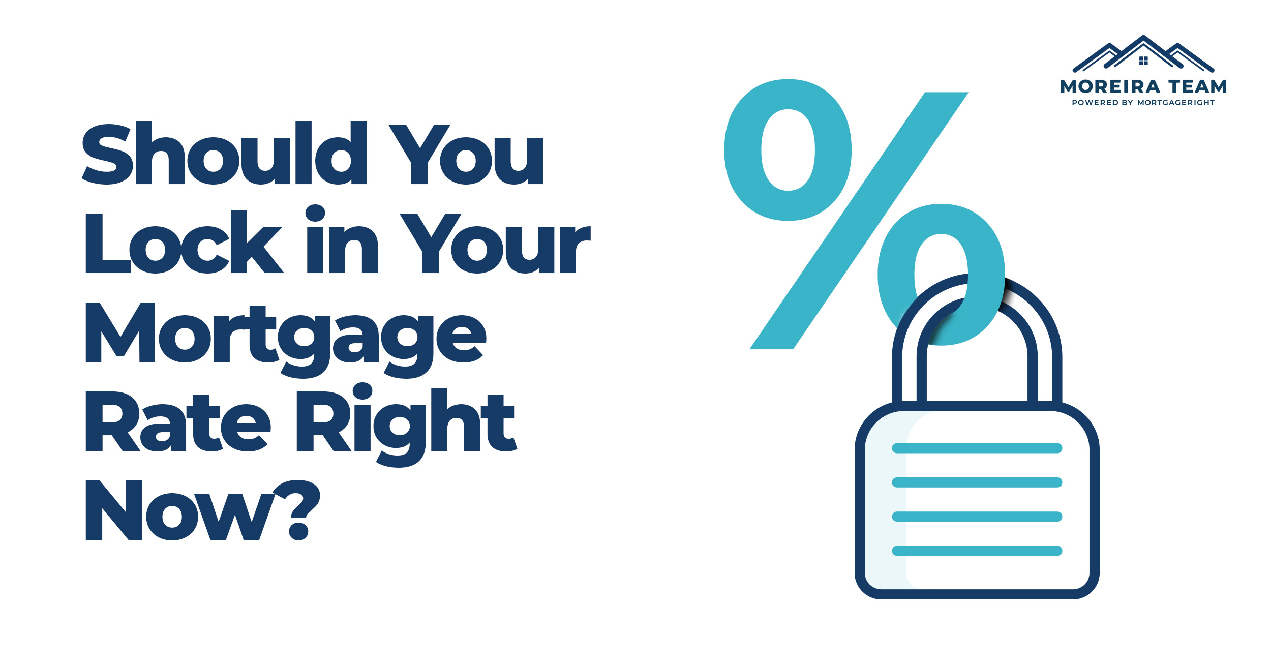 Should You Lock in Your Mortgage Rate Right Now?