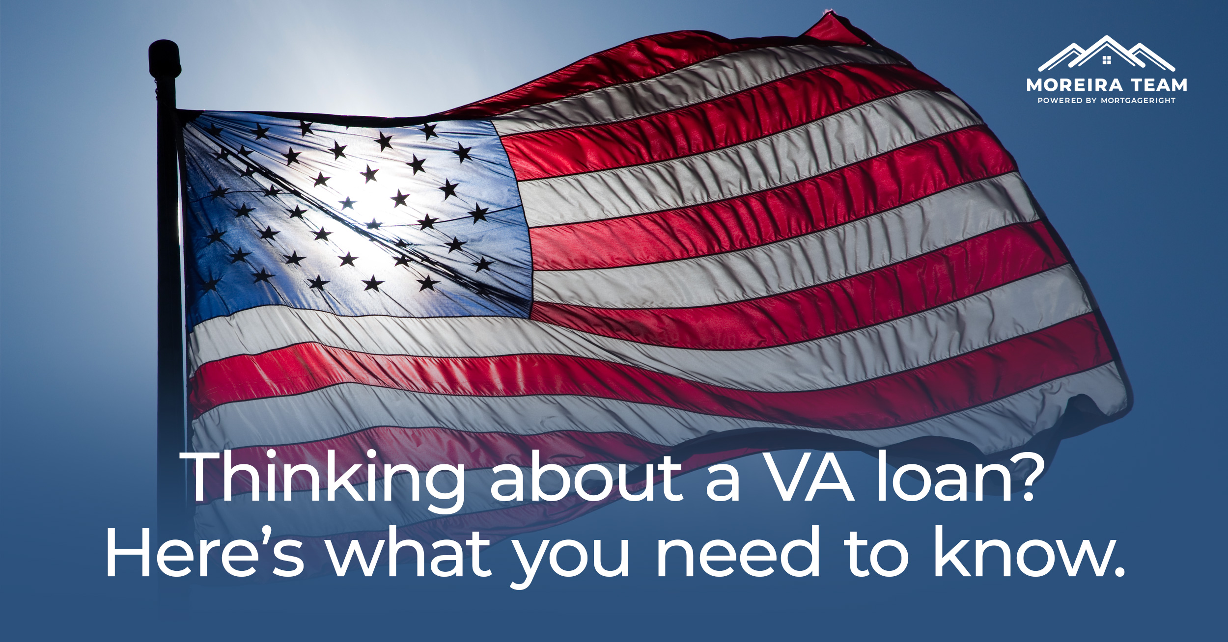 What you need to know about a VA loan