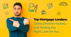the top mortgage lenders and finding the right loan for you