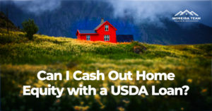USDA Home Loan Cashout your equity