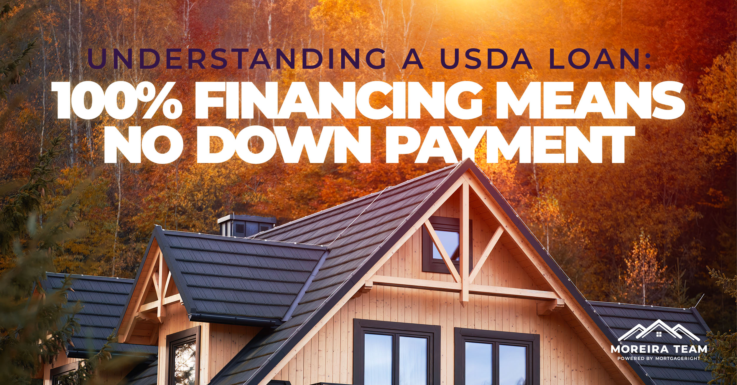 Understanding a USDA Loan: 100% Financing Means No Down Payment